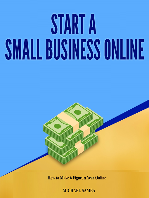 Title details for Start a Small Business Online by Michael Samba - Wait list